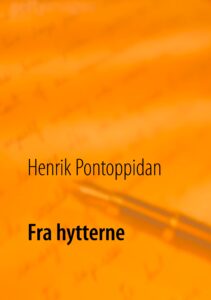 Forside af bogen Fra hytterne af forfatter Henrik Pontoppidan